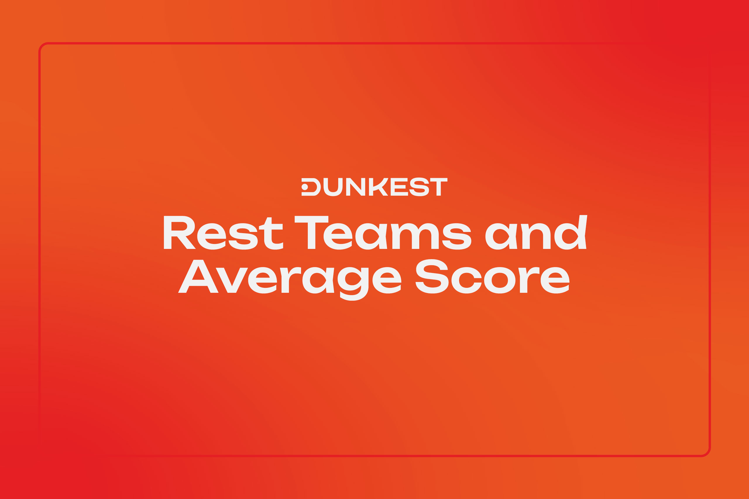 Rest Teams and Average Score